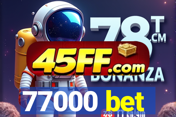 77000 bet